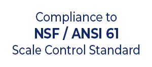 Compliance to NSF / ANSI 61 Scale Control Standard